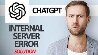 How To Fix ChatGPT App Internal Server Error | Step By Step