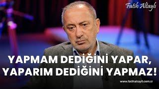 Fatih Altaylı yorumluyor: AKP yapmam dediğini yapar, yaparım dediğini yapmaz!