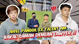 AIREL PANGGIL EX TALENT AM & BAKAL SAMAN DENGAN LAWYER !! - AM PANGGIL DENGAN BENG4NG !!