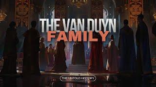 The Van Duyn Dynasty: From Dutch Origins to Global Dominance