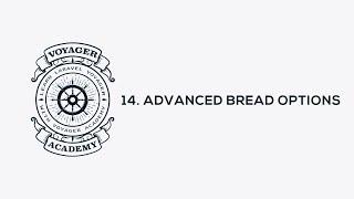 Voyager Academy Video 14 - Advanced BREAD Options