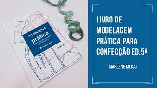 LIVRO DE MODELAGEM PRÁTICA PARA TECIDOS PLANOS 5ª EDIÇÃO - MARLENE MUKAI