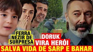 FORÇA DE MULHER - Doruk VIRA HERÓI! Salva VIDA de Sarp e Bahar! Ferra Nezir DE SURPRESA!