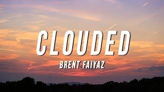 Brent Faiyaz - Clouded (Lyrics)