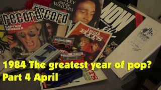 1984 The Greatest year in Pop? Part 4 April