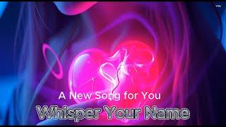 "Whisper Your Name: A Heartfelt Romantic Song | Stunning Music Video"