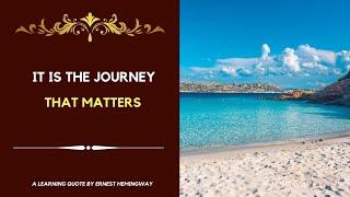 It is good to have an end to journey | A learning quote by Ernest Hemingway | Beautiful Quotes |