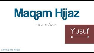 Soerat Yusuf | Maqam Hijaz | Ibrahim Alkan