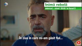 Inima rebela - ,,In ziua in care mi-am gasit fiul... l-am pierdut din nou!''