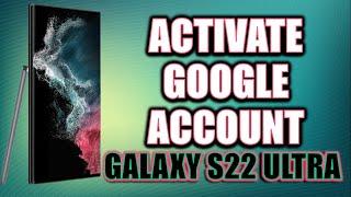 How to Activate Google account on Samsung Galaxy S22 Ultra 5G Android 12