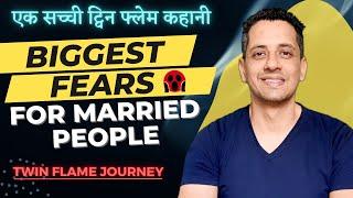 TF-361 Married people biggest fears in Twin Flame Journey | Hindi