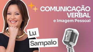 Casual Chic - Lu Sampaio - Ep. 8 -  Comunicação Verbal e Imagem Pessoal