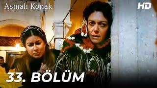 Asmalı Konak | 33. Bölüm (HD)