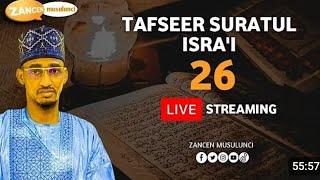 26 - Tafseer Suratul Israa'i - Sheikh Bashir Ahmad Sani Sokoto