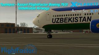 X-Plane 12 | Tashkent - Kazan | FlightFactor Boeing 767-300ER | Map Enhancement | Active Sky XP 12