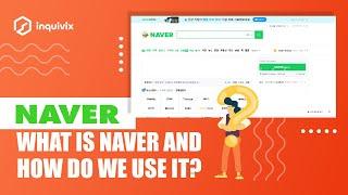 Naver - What Is Naver and How Do We Use It?