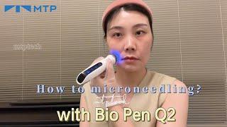 How To Microneedling At Home with Bio. Pen Q2?