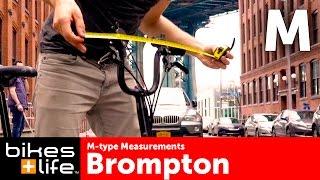 2016 M-Type Measurements - Brompton Bike Video Review