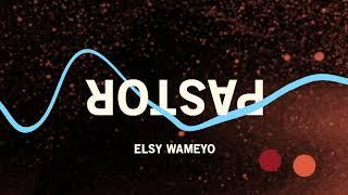 Elsy Wameyo - Pastor (Official Audio)