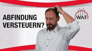 Muss ich meine Abfindung versteuern? | Betriebsrat Video