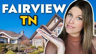 Fairview Tennessee, EXPLAINED! Could You Live Here?! | Moving to Nashville TN