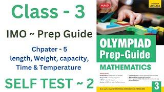 IMO ~  Olympiad Prep Guide | Class - 3 | C - 5 | Length, Weight, Capacity, Time & Temperature