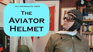 Sky's the limit: a History of the Aviator Helmet