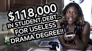 $118,000 In Student Debt... For USELESS Drama Degree!
