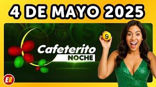 RESULTADO CAFETERITO NOCHE del DOMINGO 4 de MAYO de 2025  (ULTIMO RESULTADO)