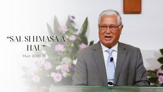 Sermon: Rev. Dr. Stephen Hre Kio || Sal Si Hmasa A Hau ||