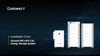 Installation Guide: The Growatt WIT + APX C&I Energy Storage System