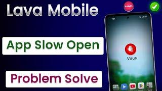 App Slow Open Ho Raha Hai Lava | Lava Mobile App Slow Open Problem | How To Fix Slow Opening Apps