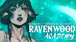 RAVENWOOD ACADEMY || SEASON 7 EPISODE 3.5 - Transfiguration (2)