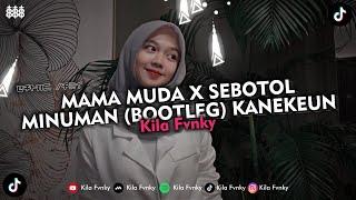 DJ MAMA MUDA X SEBOTOL MINUMAN (BOOTLEG) KANEKEUN VIRAL TIKTOK 2024