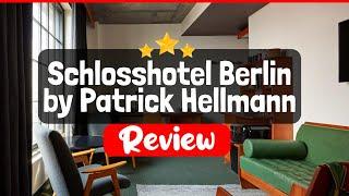 Schlosshotel Berlin by Patrick Hellmann Review - Is This Hotel Worth The Price?