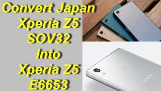 Converting Japan Xperia Z5 SOV32 into International Xperia Z5 E6653 (URDU+HINDI)