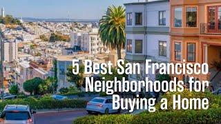 5 Best Neighborhoods in San Francisco for Buying a Home