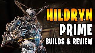 [WARFRAME] HILDRYN PRIME Builds & Review!