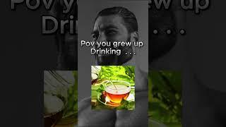 POV you grew up drinking Pt3 #gigachadmeme #drinks #gigachad #memes