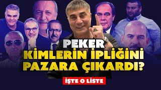 Peker,  kimlerin ipliğini pazara çıkardı? İşte o liste