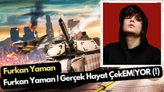 Furkan Yaman | Gerçek Hayat ÇekEMİYOR (!)