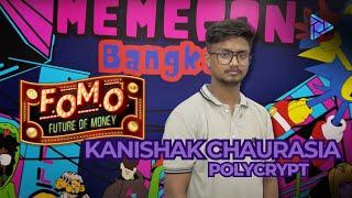 KANISHAK CHAURASIA FOUNDER POLYCRYPT HQ | Meme-Con Bangkok 2024!