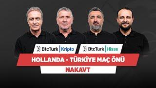 Hollanda - Türkiye Maç Önü | Önder Özen, Metin Tekin, Serdar Ali Çelikler, Onur Tuğrul | NAKAVT