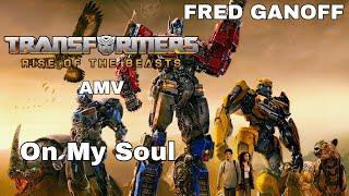 Transformers: Rise Of The Beast - AMV - On My Soul | Fred Ganoff