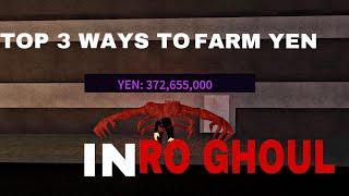 THE BEST 3 WAYS TO FARM YEN IN RO GHOUL! [RO GHOUL]