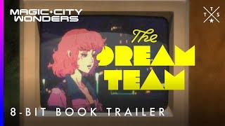 8-Bit Book Trailer for The Dream Team | Magic City Wonders