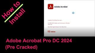 Adobe Acrobat Pro DC 2024 Installing  (Pre Cracked)