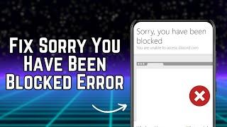 How To Fix Sorry You Have Been Blocked Error | Discord Tutorial