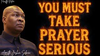 Secret about Prayer I only share with my spiritual sons and daughters - Apostle Joshua Selman