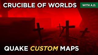 Quake Maps - Crucible of Worlds